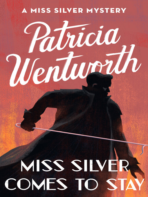 Title details for Miss Silver Comes to Stay by Patricia  Wentworth - Available